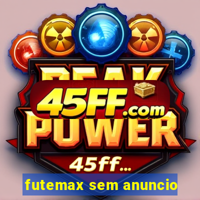 futemax sem anuncio